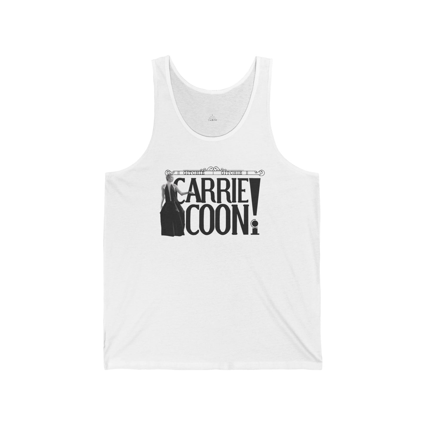 Gitchie Gitchie Carrie Coon! - Tank Top